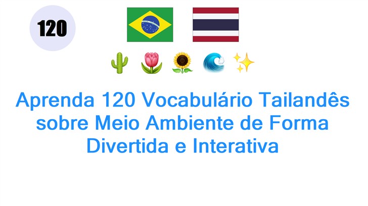 Aprenda 120 Vocabulário Tailandês sobre Meio Ambiente de Forma Divertida e Interativa